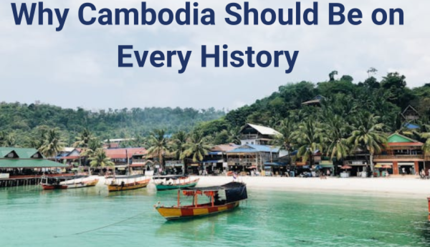 Why Cambodia Should Be on Every History Buff’s Travel List